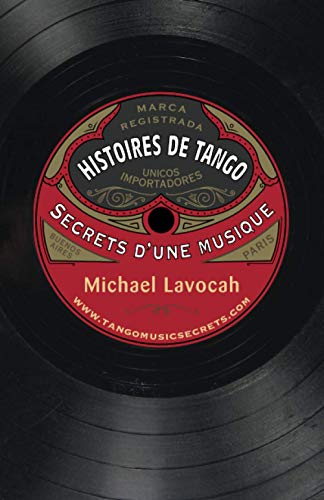 Histoires de tango: secrets d'une musique